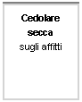 Casella di testo: Cedolare secca 
sugli affitti
