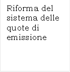 Riforma del sistema delle quote di emissione