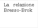 La relazione Bresso-Brok