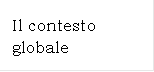 Il contesto globale