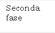 Seconda fase