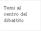 Temi al centro del dibattito