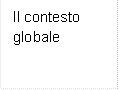 Il contesto globale