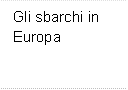 Gli sbarchi in Europa

