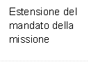 Estensione del mandato della missione

