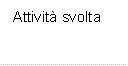Attivit svolta

