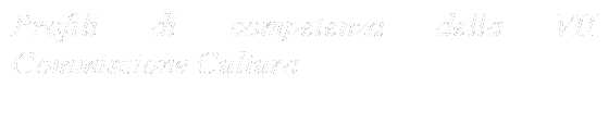 Profili di competenza della VII Commissione Cultura