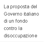 La proposta del Governo italiano di un fondo contro la disoccupazione