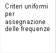 Criteri uniformi per assegnazione delle frequenze 