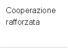 Cooperazione rafforzata