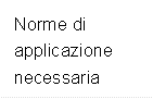 Norme di applicazione necessaria