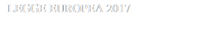 Casella di testo: LEGGE EUROPEA 2017

