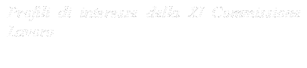 Profili di interesse della XI Commissione Lavoro