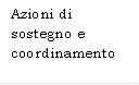 Azioni di sostegno e coordinamento