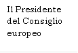 Il Presidente del Consiglio europeo