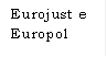 Eurojust e Europol