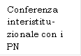 Conferenza interistitu-zionale con i PN