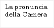 La pronuncia della Camera