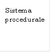 Sistema procedurale

