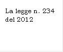 La legge n. 234 del 2012

