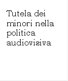 Tutela dei minori nella politica audiovisiva

