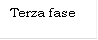 Terza fase