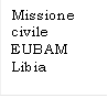 Missione civile EUBAM Libia