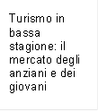 Turismo in bassa stagione: il mercato degli anziani e dei giovani