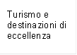 Turismo e destinazioni di eccellenza