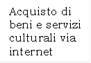 Acquisto di beni e servizi culturali via internet