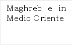 Maghreb e in Medio Oriente