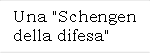 Una "Schengen della difesa"