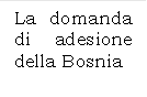 La domanda di adesione della Bosnia 