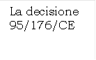 La decisione 95/176/CE
