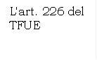 L'art. 226 del TFUE
