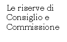 Le riserve di Consiglio e Commissione