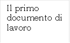 Il primo documento di lavoro