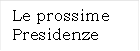 Le prossime Presidenze