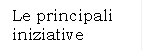 Le principali iniziative