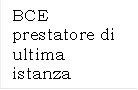 BCE prestatore di ultima istanza