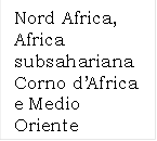 Nord Africa, Africa subsahariana Corno dAfrica e Medio Oriente