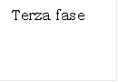 Terza fase