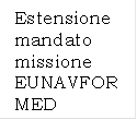 Estensione mandato missione EUNAVFOR MED