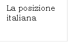 La posizione italiana