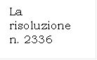 La risoluzione  n. 2336