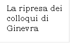 La ripresa dei colloqui di Ginevra