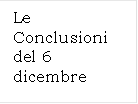 Le Conclusioni del 6 dicembre