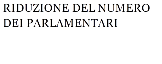 RIDUZIONE DEL NUMERO DEI PARLAMENTARI


