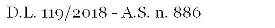 D.L. 119/2018 - A.S. n. 886