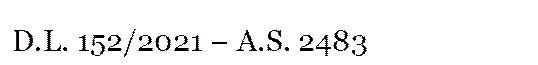 D.L. 152/2021  A.S. 2483
